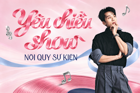 NỘI QUY YÊU CHIỀU SHOW - MỘT CHÚT LƯU Ý ĐỂ CUỘC HẸN THÊM TRỌN VẸN