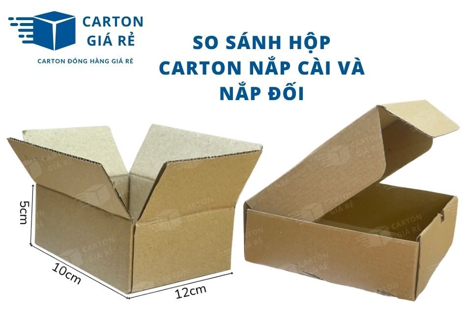 So sánh hộp carton nắp cài và nắp đối: Lựa chọn nào tốt nhất cho shop online?