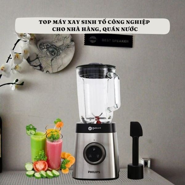 Máy xay sinh tố công nghiệp loại nào tốt