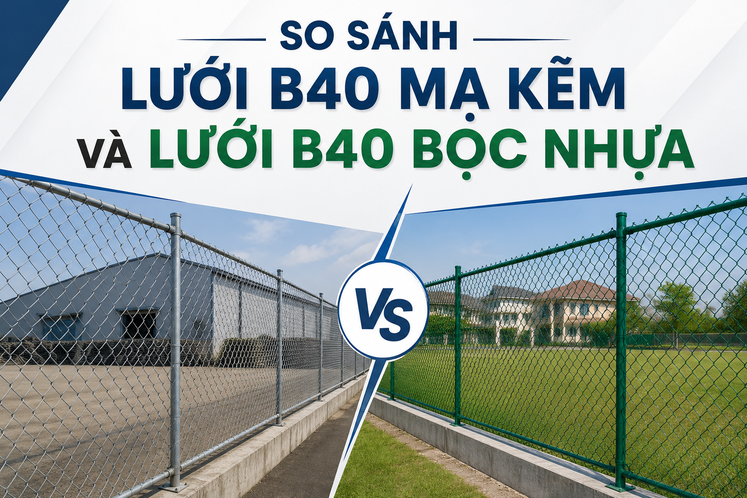 So Sánh Lưới B40 Mạ Kẽm Và Lưới B40 Bọc Nhựa | Nên Chọn Loại Nào?