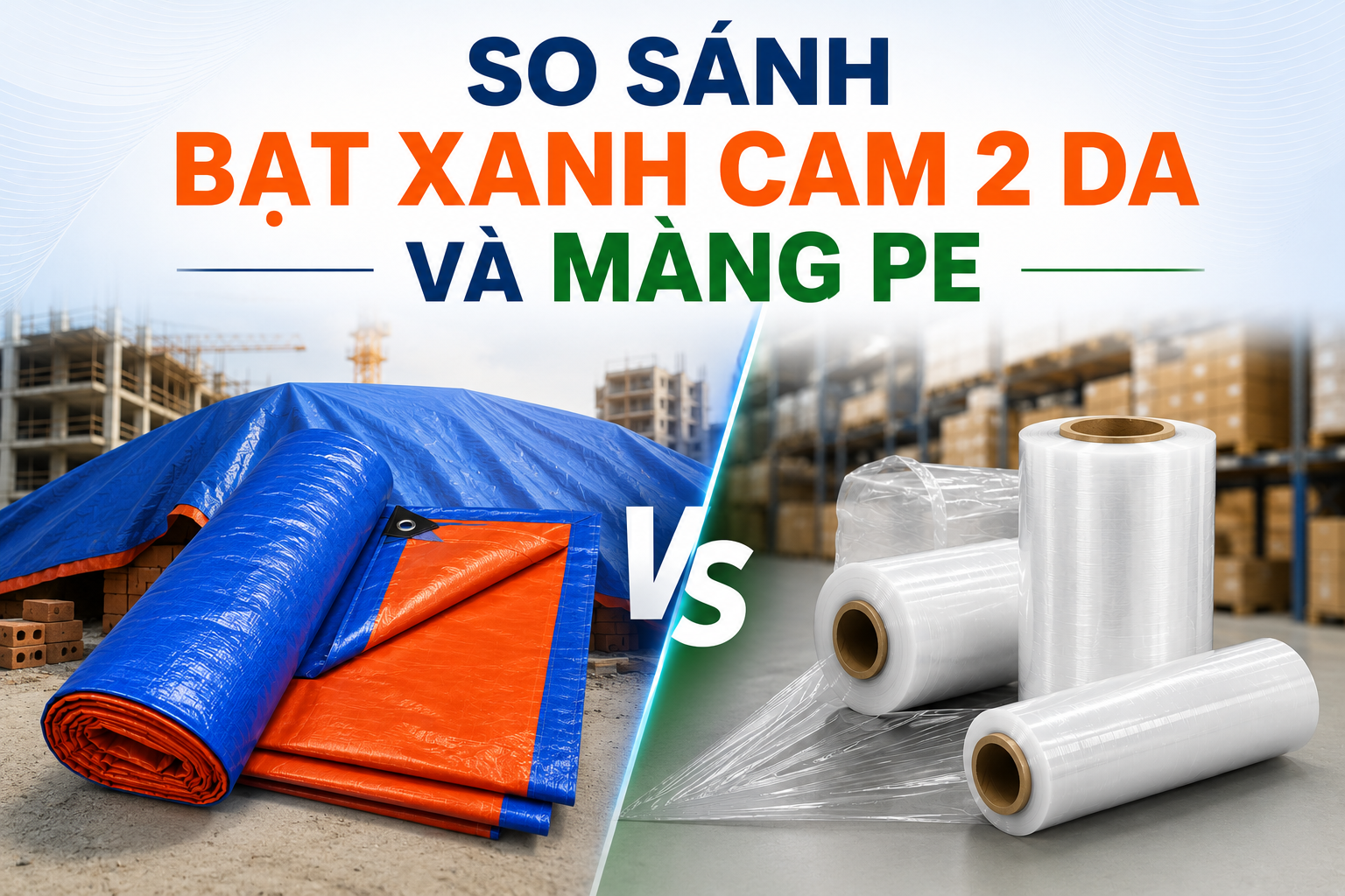 So Sánh Bạt Xanh Cam 2 Da Và Màng PE | Nên Chọn Loại Nào?