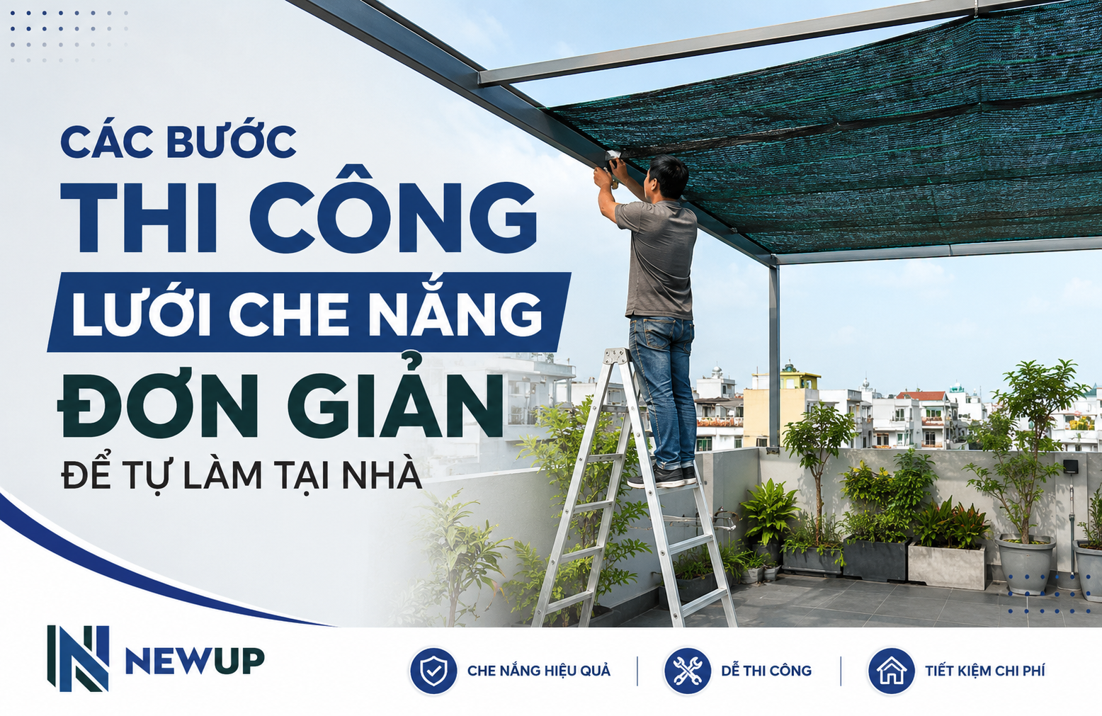 CÁC BƯỚC THI CÔNG LƯỚI CHE NẮNG ĐƠN GIẢN ĐỂ TƯ LÀM TẠI NHÀ