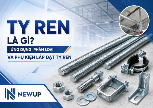 TY REN LÀ GÌ? ỨNG DỤNG, PHÂN LOẠI VÀ PHỤ KIỆN LẮP ĐẶT TY REN