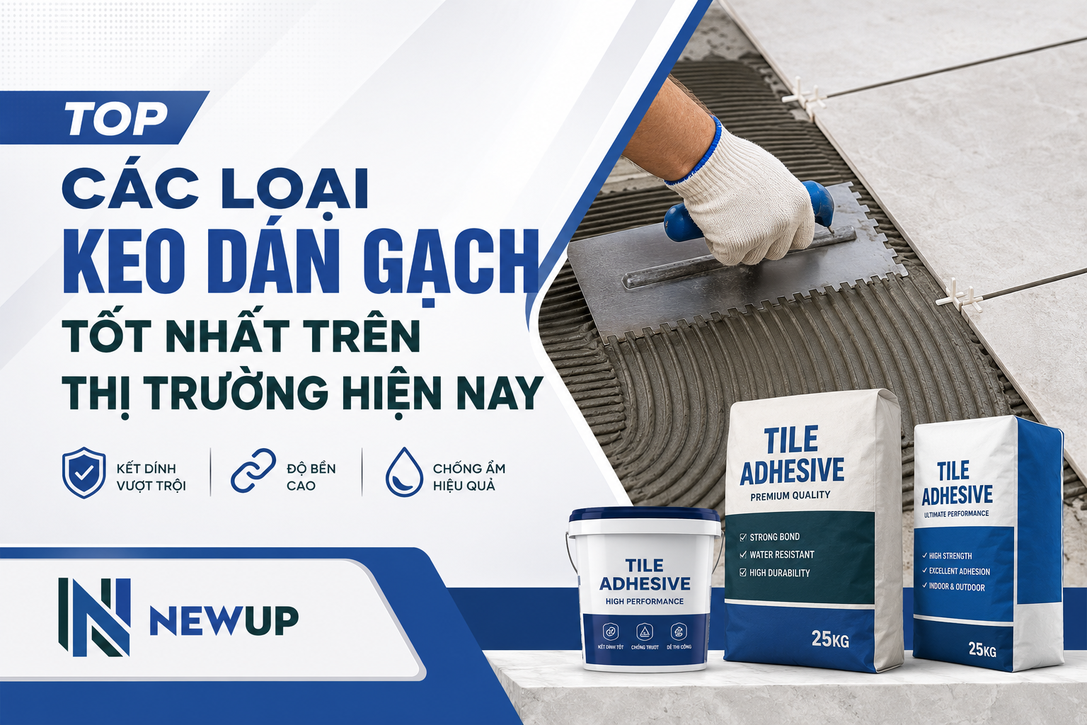 TOP CÁC LOẠI KEO DÁN GẠCH TỐT NHẤT TRÊN THỊ TRƯỜNG HIỆN NAY