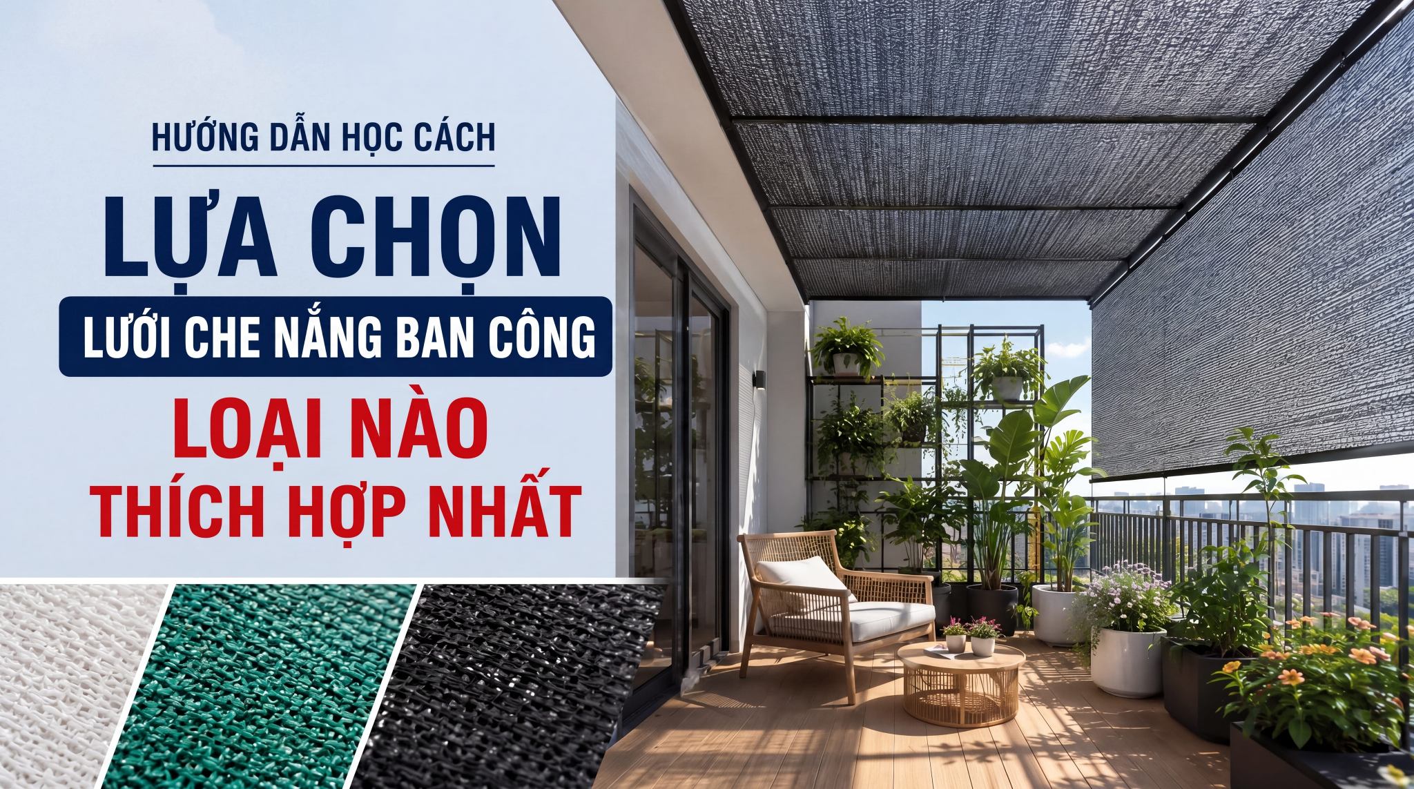 HƯỚNG DẪN HỌC CÁCH LỰA CHỌN LƯỚI CHE NẮNG BAN CÔNG LOẠI NÀO THÍCH HỢP NHẤT?