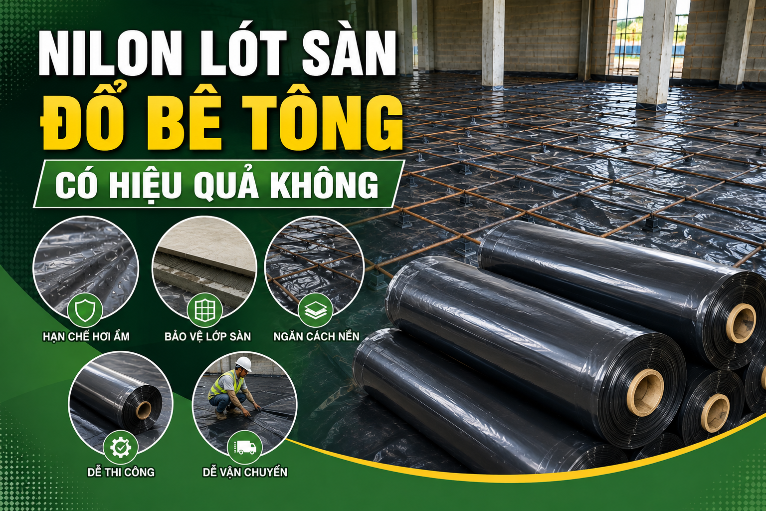 Nilon Lót Sàn Đổ Bê Tông Có Hiệu Quả Không? Những Điều Cần Biết