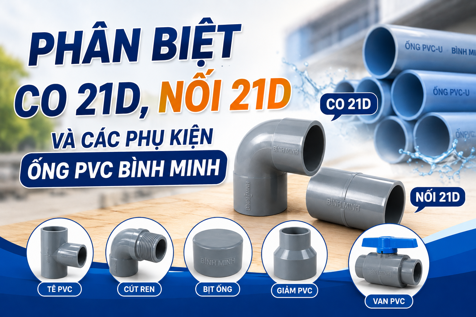 Phân Biệt Co 21D, Nối 21D Và Các Phụ Kiện Ống PVC Bình Minh