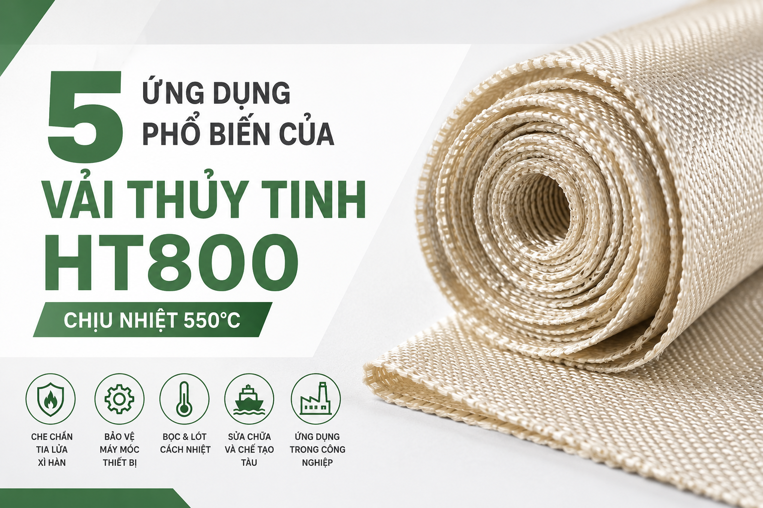 5 Ứng Dụng Phổ Biến Của Vải Thủy Tinh HT800 Chịu Nhiệt 550°C