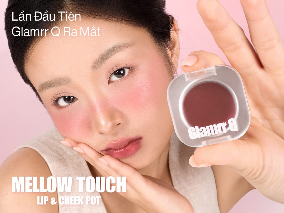 Chính Thức Ra Mắt  Glamrr Q Mellow Touch Lip & Cheek Pot