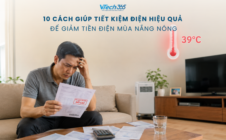 10 cách giúp tiết kiệm điện hiệu quả để giảm tiền điện mùa nắng nóng