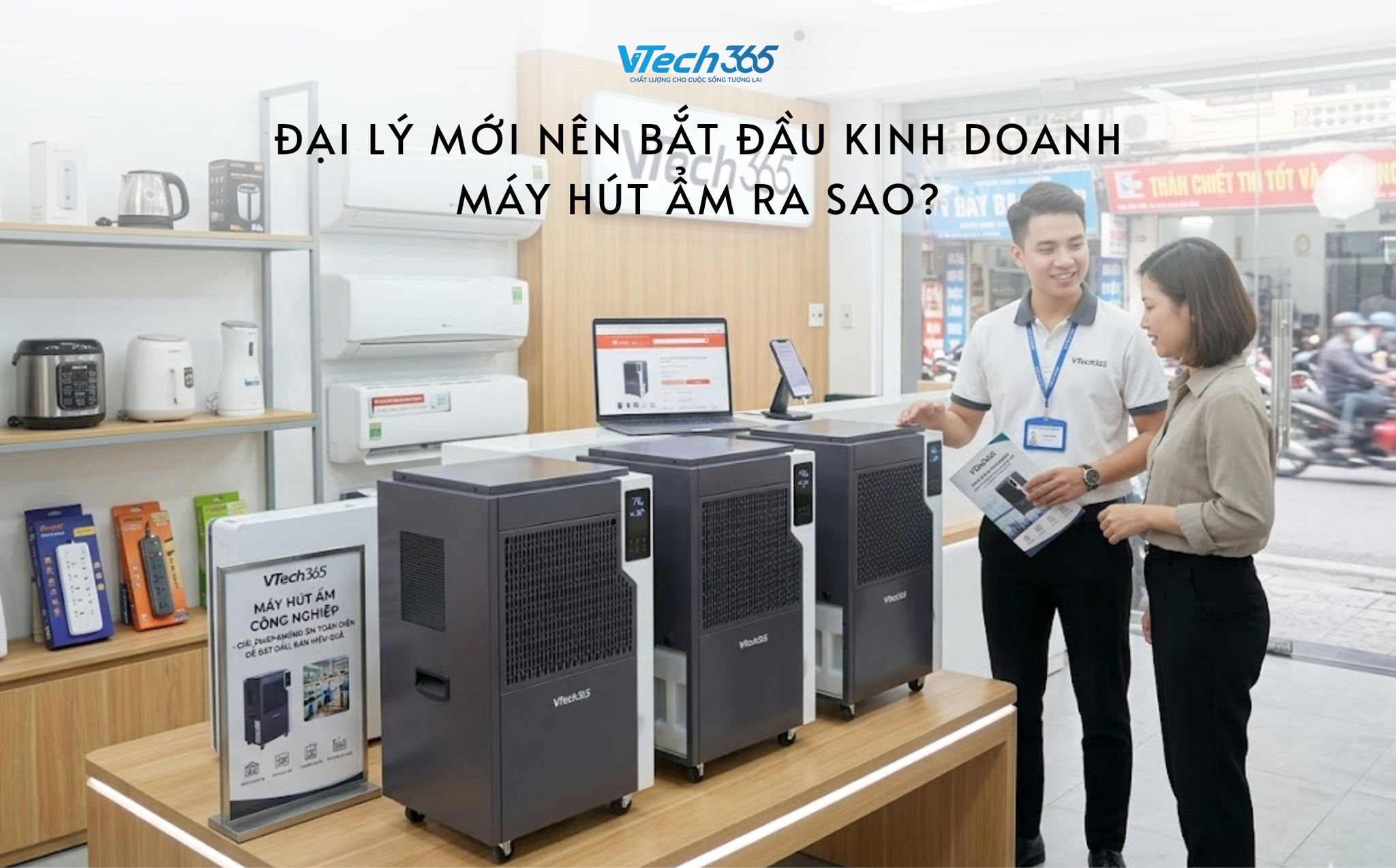 Đại lý mới nên bắt đầu kinh doanh máy hút ẩm ra sao?