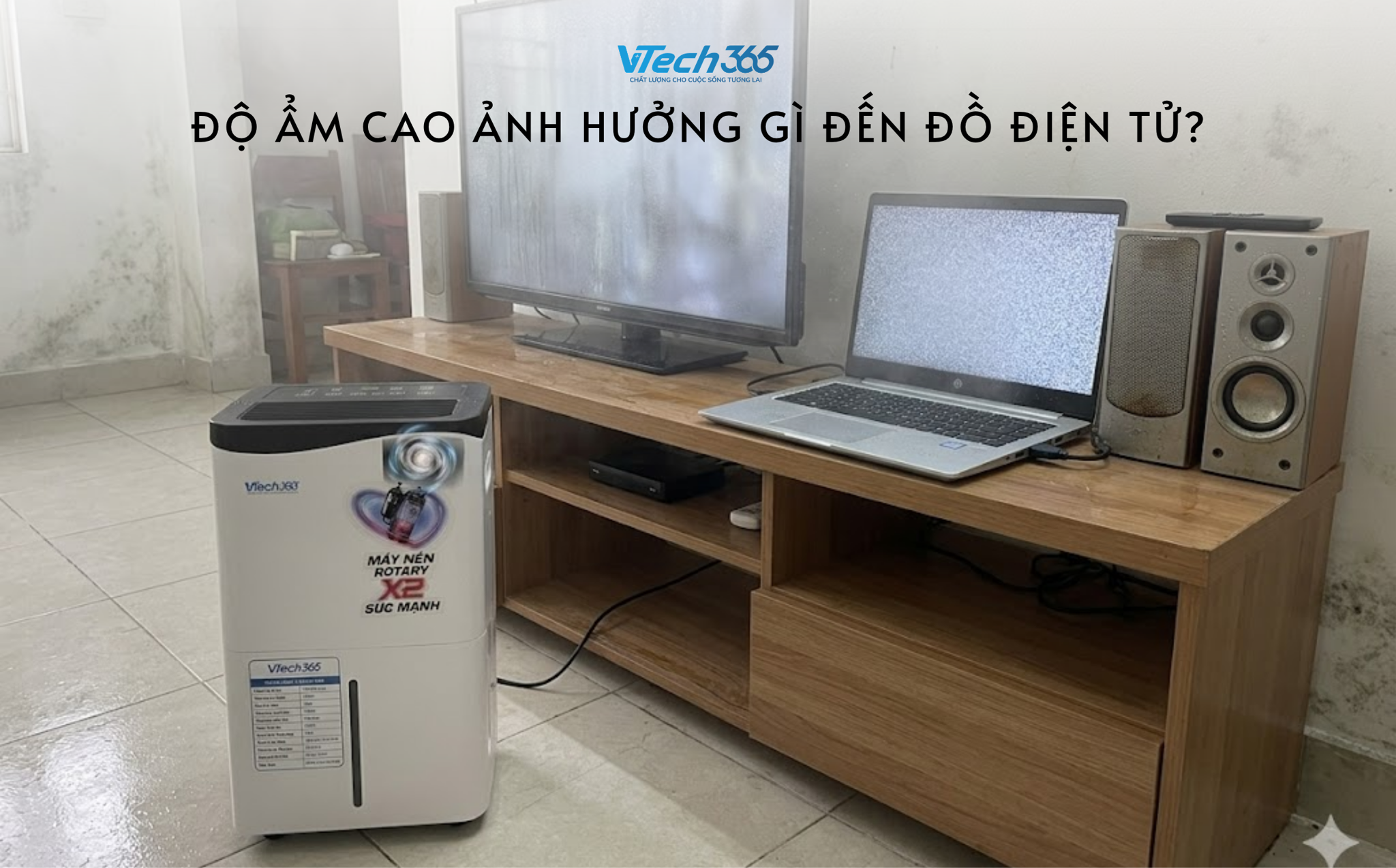 Độ ẩm cao ảnh hưởng gì đến đồ điện tử?