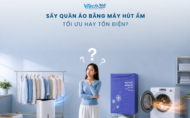 Sấy quần áo bằng máy hút ẩm: tối ưu hay tốn điện?