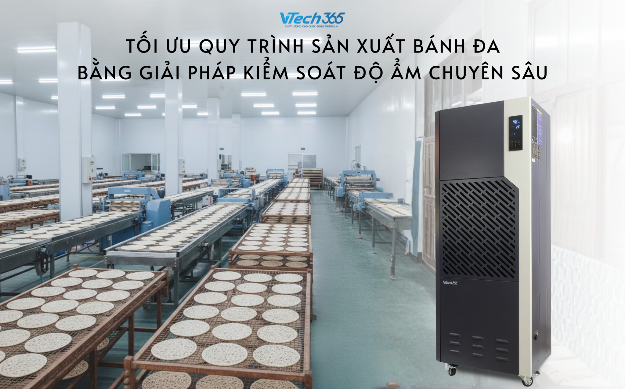 Tối ưu quy trình sản xuất bánh đa bằng giải pháp kiểm soát độ ẩm chuyên sâu từ VTech365