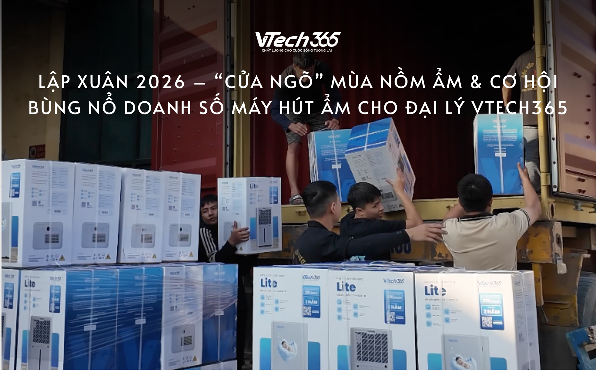 Lập xuân 2026 – “Cửa ngõ” mùa nồm ẩm & Cơ hội bùng nổ doanh số máy hút ẩm cho đại lý VTech365