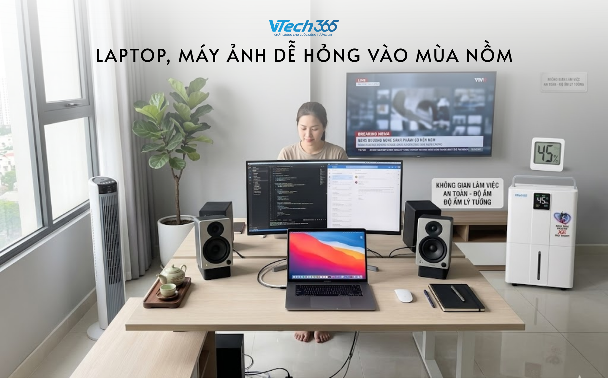 Laptop, máy ảnh dễ hỏng vào mùa nồm: Cách bảo vệ hiệu quả