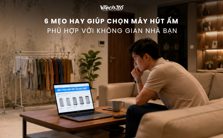 6 Mẹo hay giúp chọn máy hút ẩm phù hợp với không gian nhà bạn