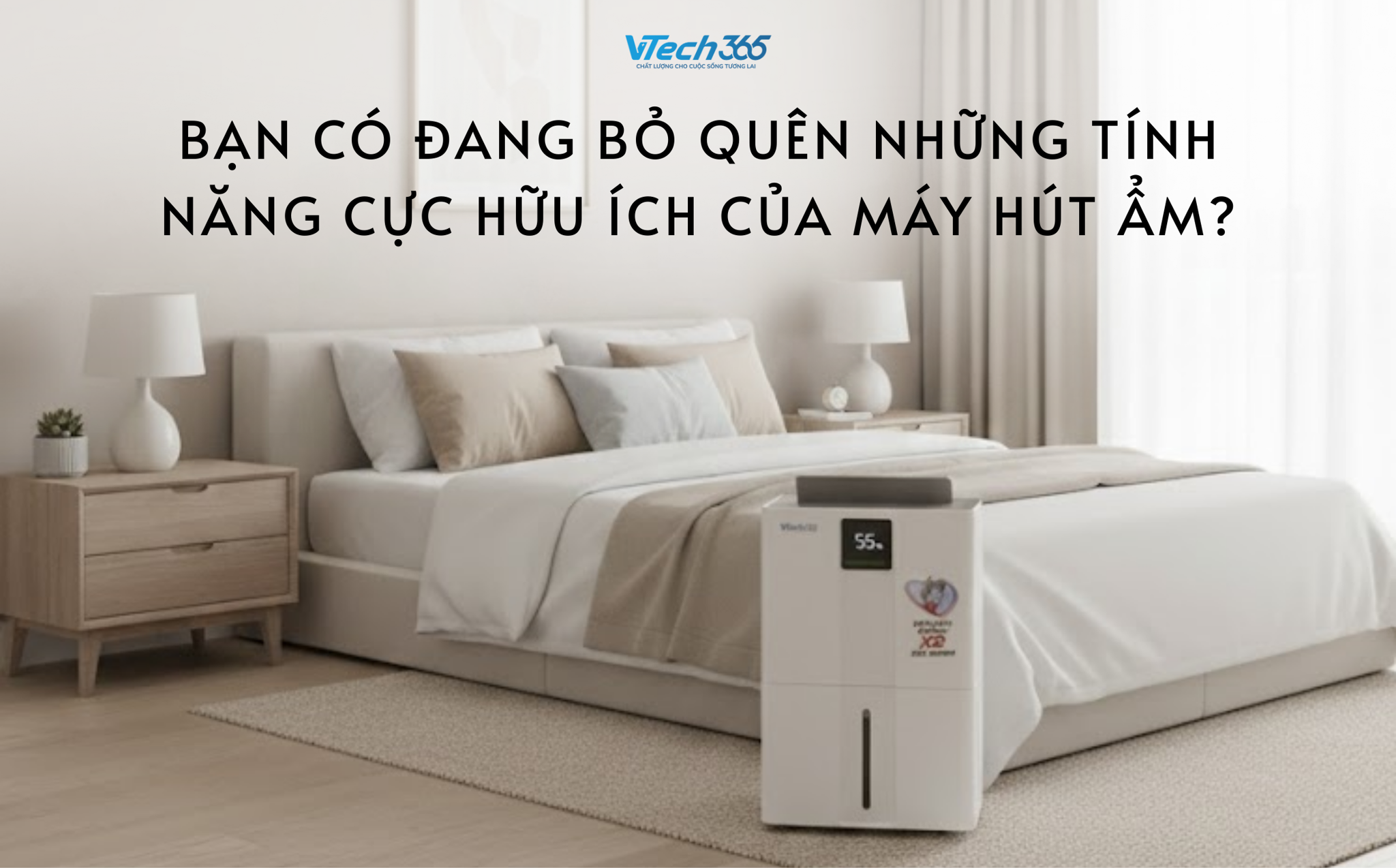 Bạn có đang bỏ quên những tính năng cực hữu ích của máy hút ẩm?