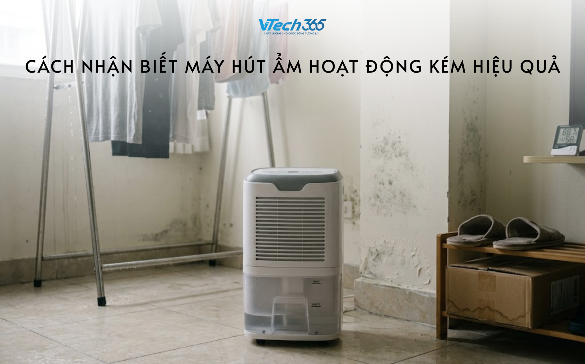 Cách nhận biết máy hút ẩm hoạt động kém hiệu quả