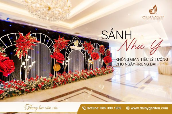 CÓ GÌ ĐẶC BIỆT Ở ĐẠI HỶ - NHÀ HÀNG TIỆC CƯỚI HOT NHẤT QUẬN BÌNH TÂN