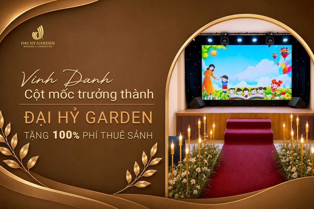 Vinh Danh Cột Mốc Trưởng Thành – Đại Hỷ Garden Tặng 100% Phí Thuê Sảnh Cho Tiệc Tốt Nghiệp