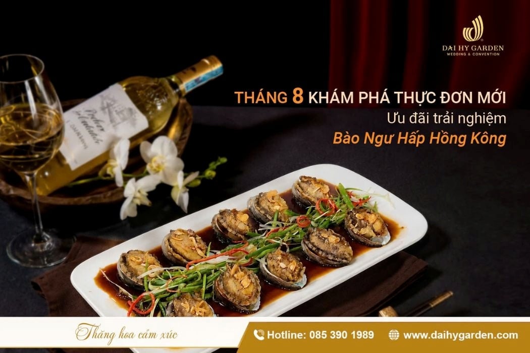 Tháng 8 – Khám Phá Thực Đơn Mới: Ưu Đãi Thử Món Bào Ngư Hấp Hồng Kông