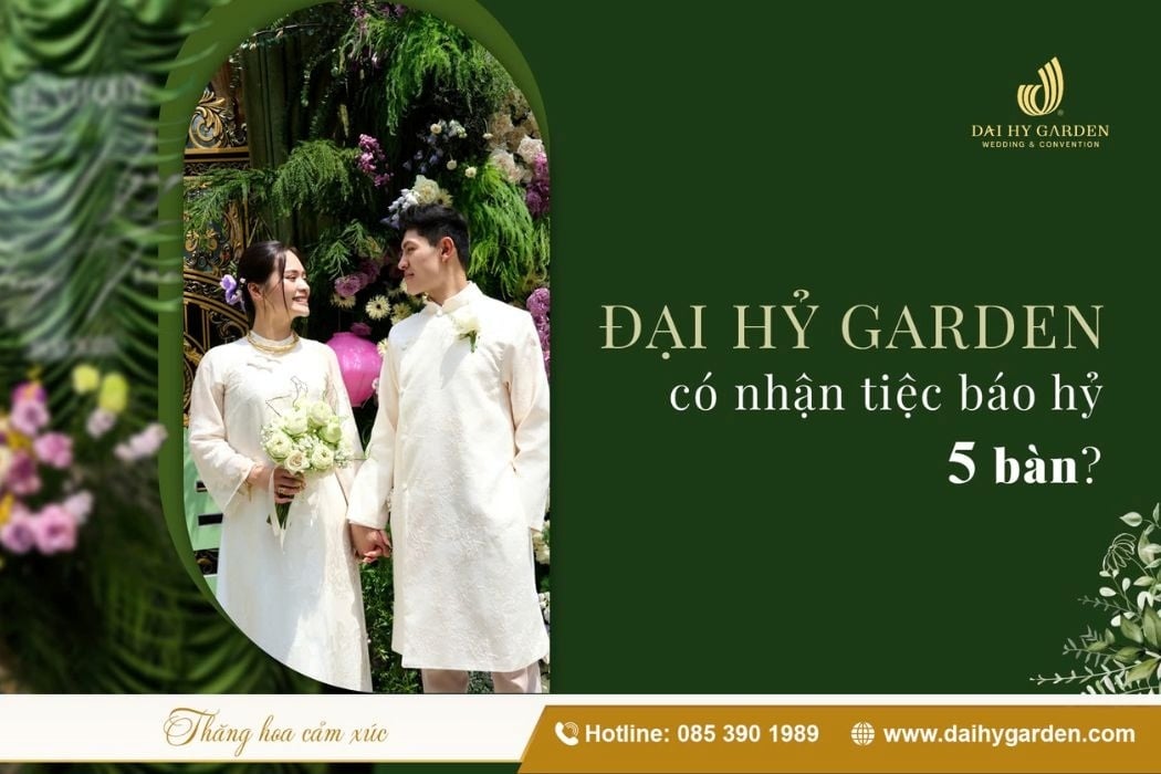 Đại Hỷ Garden Có Nhận Tiệc Báo Hỷ 5 Bàn Không?