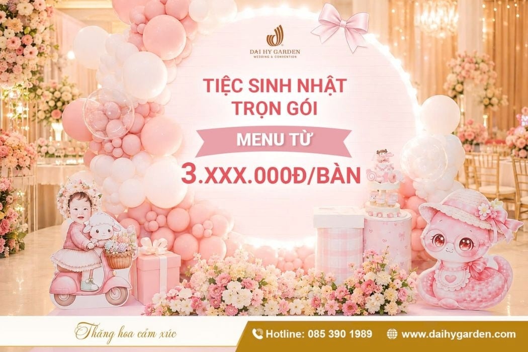 Tiệc Sinh Nhật Trọn Gói Tại Đại Hỷ Garden, Menu Từ 3.XXX.000Đ/Bàn