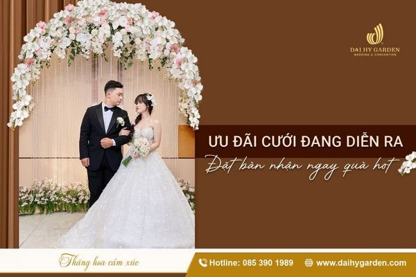 Cặp Đôi Sắp Cưới Đừng Bỏ Lỡ Ưu Đãi Tiệc Cưới Này Tại Đại Hỷ Garden