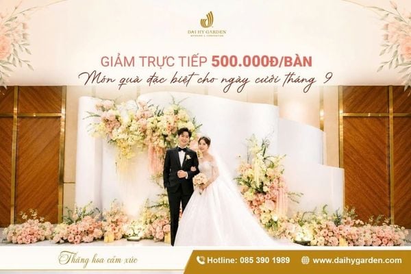 Ưu Đãi Cưới Tháng 9: Giảm 500.000Đ/Bàn Và Loạt Quà Tặng Đặc Biệt Đang Chờ Bạn