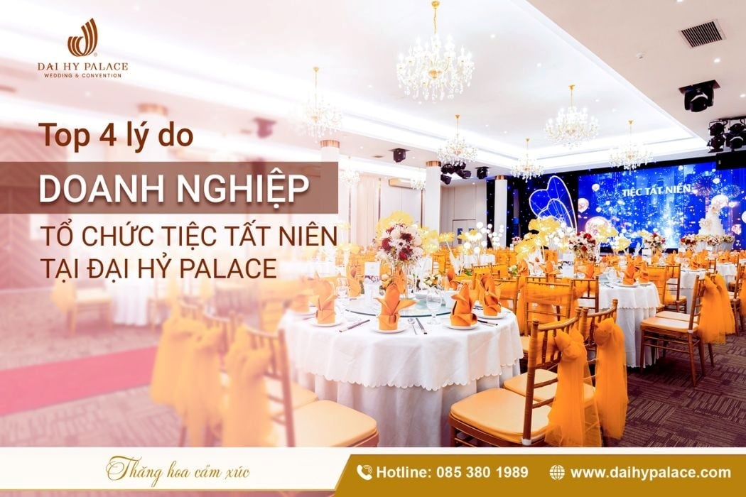4 Lý Do Doanh Nghiệp Tin Chọn Đại Hỷ Palace Cho Tiệc Tất Niên 2026