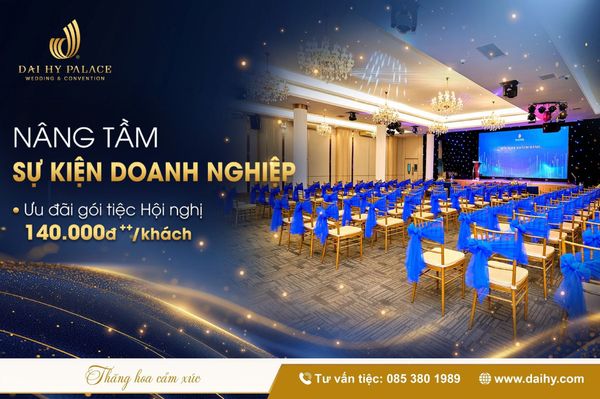 TỔ CHỨC HỘI NGHỊ CHUYÊN NGHIỆP, SANG TRỌNG CHO DOANH NGHIỆP