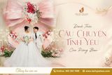Đại Hỷ Palace – Đánh Thức Câu Chuyện Tình Yêu Của Riêng Bạn