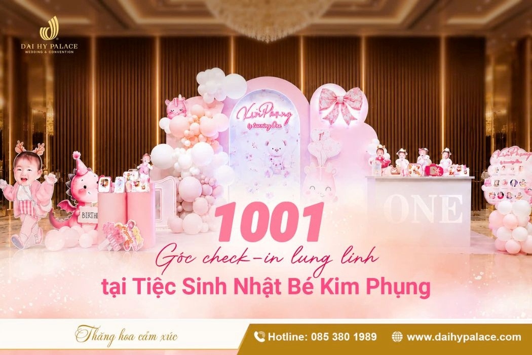 1001 Góc Check-In Tiệc Sinh Nhật Lung Linh Tại Đại Hỷ Palace