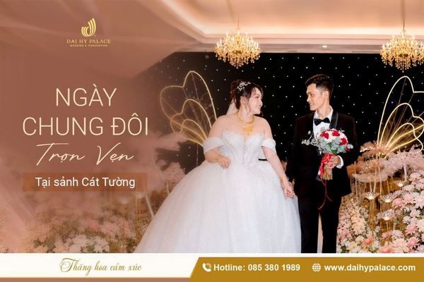 Khám Phá Sảnh Cát Tường Đại Hỷ Palace – Điểm Đến Cho Tiệc Cưới Trong Mơ