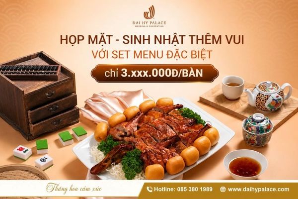 Khám Phá Set Menu Đặc Biệt Cho Tiệc Sinh Nhật Và Tiệc Họp Mặt Chỉ Từ 3.xxx.000Đ/Bàn Tại Đại Hỷ Palace