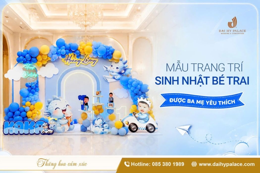 Mẫu Trang Trí Sinh Nhật Bé Trai Được Yêu Thích Tại Đại Hỷ Palace