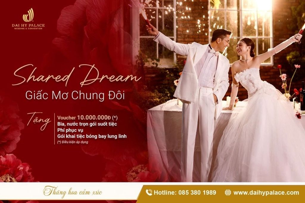 Shared Dream – Giấc Mơ Chung Đôi: Ưu Đãi Cưới Mới Nhất Tại Đại Hỷ Palace