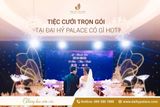 Tiệc Cưới Trọn Gói Tại Đại Hỷ Palace Có Gì Hot?