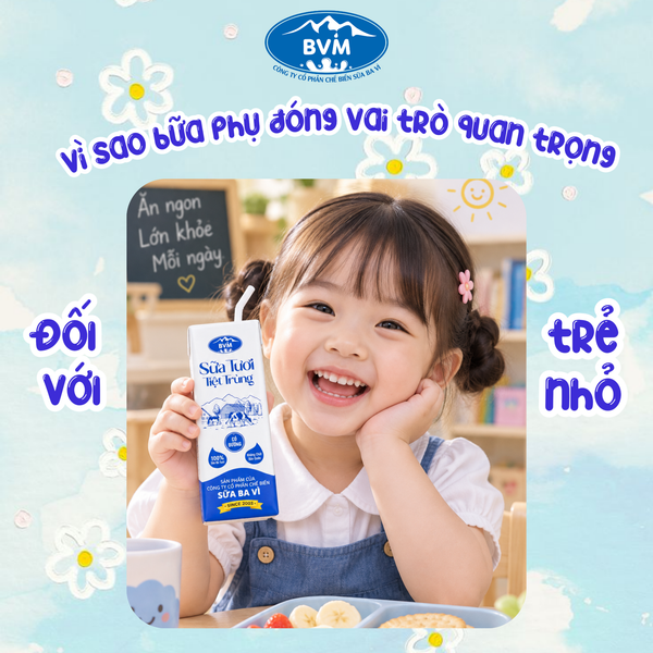 Vì sao bữa phụ đóng vai trò quan trọng đối với trẻ đang phát triển?