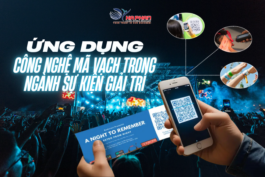 ỨNG DỤNG CÔNG NGHỆ MÃ VẠCH TRONG NGÀNH SỰ KIỆN GIẢI TRÍ