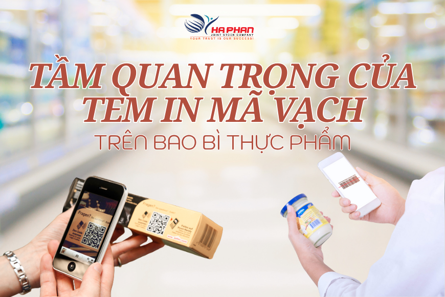 TẦM QUAN TRỌNG CỦA TEM IN MÃ VẠCH TRÊN BAO BÌ THỰC PHẨM