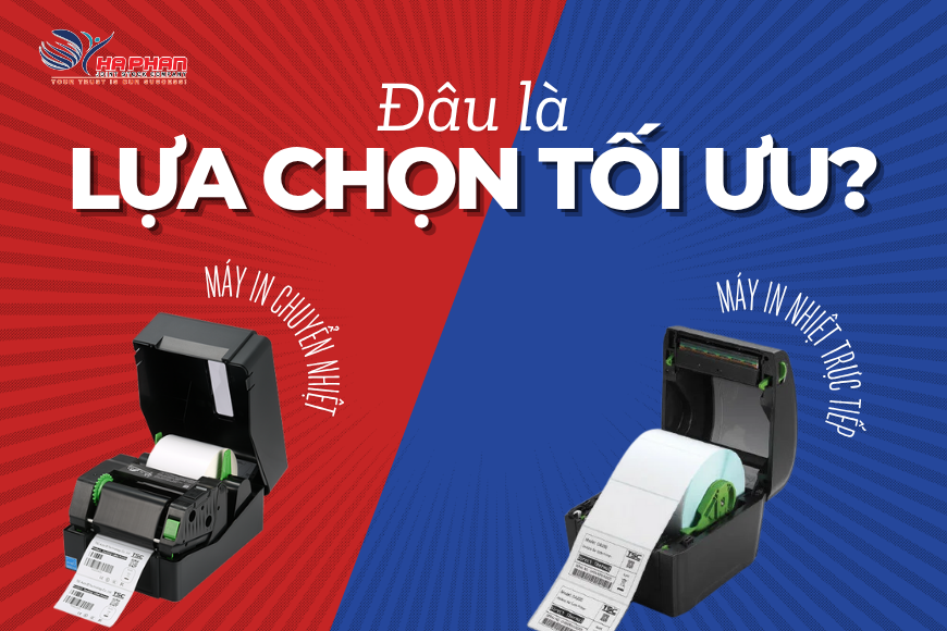 MÁY IN CHUYỂN NHIỆT VÀ MÁY IN NHIỆT TRỰC TIẾP – ĐÂU LÀ LỰA CHỌN TỐI ƯU?