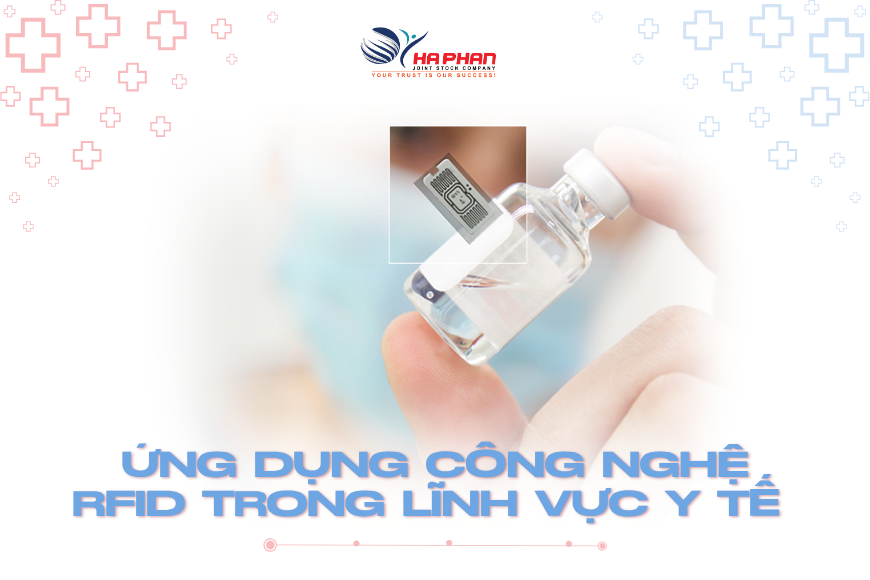 ỨNG DỤNG CÔNG NGHỆ RFID TRONG LĨNH VỰC Y TẾ