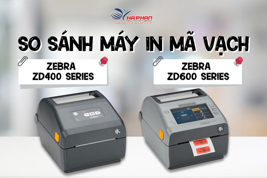 SO SÁNH MÁY IN MÃ VẠCH ZEBRA ZD400 SERIES VÀ ZEBRA ZD600 SERIES