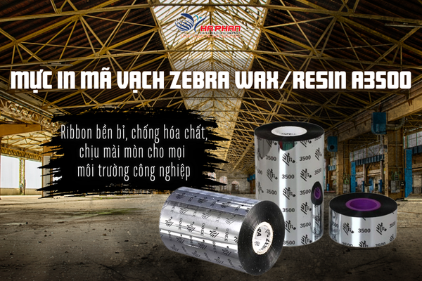MỰC IN MÃ VẠCH ZEBRA WAX/RESIN A3500 - RIBBON BỀN BỈ, CHỐNG HÓA CHẤT, CHỊU MÀI MÒN CHO MỌI MÔI TRƯỜNG CÔNG NGHIỆP