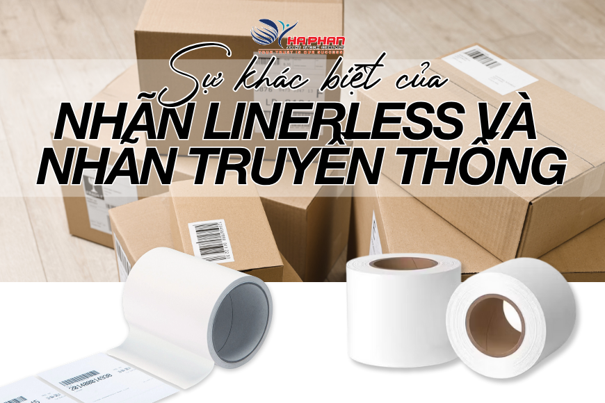 SỰ KHÁC BIỆT CỦA NHÃN KHÔNG LỚP LÓT (LINERLESS) VÀ NHÃN TRUYỀN THỐNG