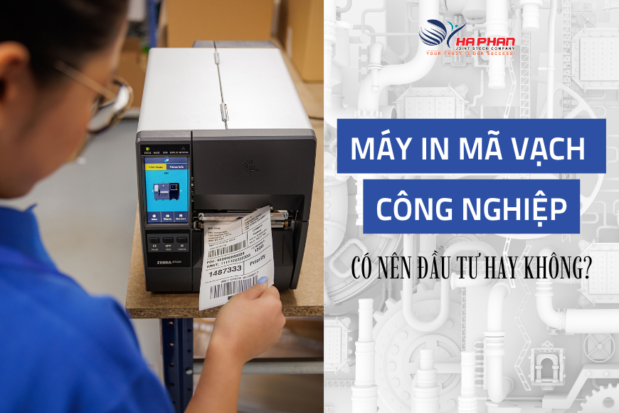 MÁY IN MÃ VẠCH CÔNG NGHIỆP – CÓ NÊN ĐẦU TƯ HAY KHÔNG?