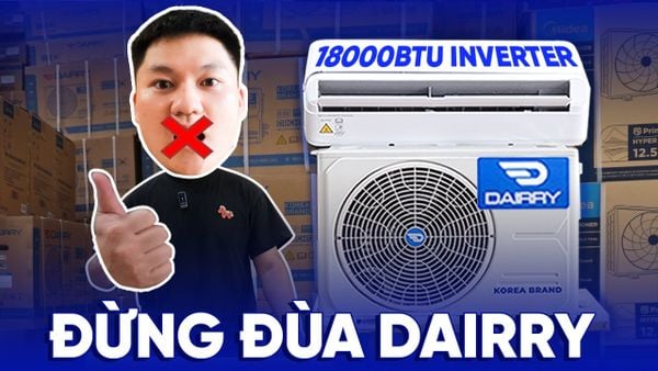 Review Điều Hòa Dairry 18000BTU 1 Chiều Inverter DRCH18-IGC | Có Tốt Không? Có Nên Mua Năm 2026?