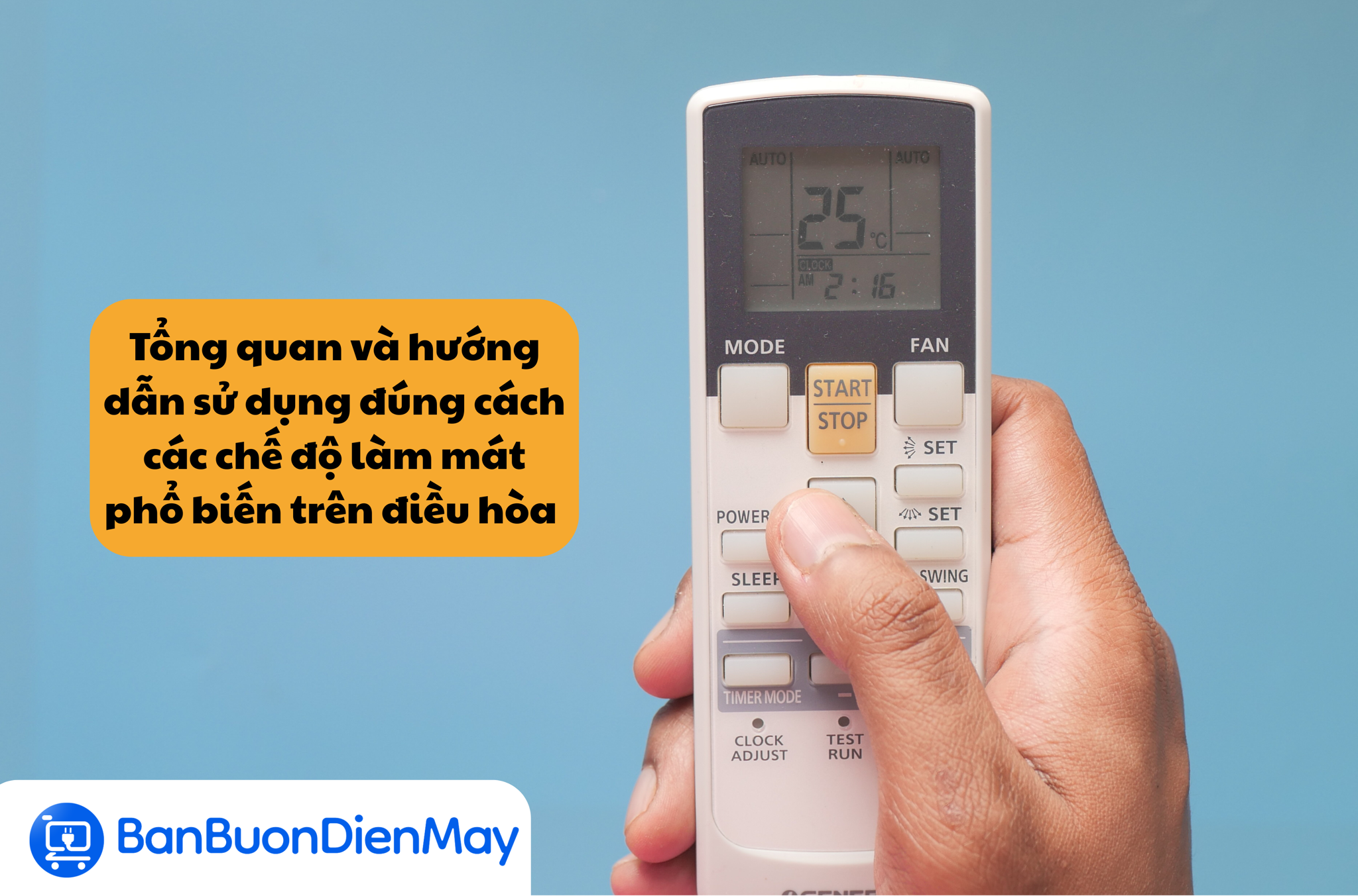 Tổng quan và hướng dẫn sử dụng đúng cách các chế độ làm mát phổ biến trên điều hòa gia đình